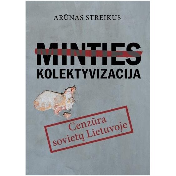 arunas streikus minties kolektyvizacija cenzura sovietu lietuvoje 1